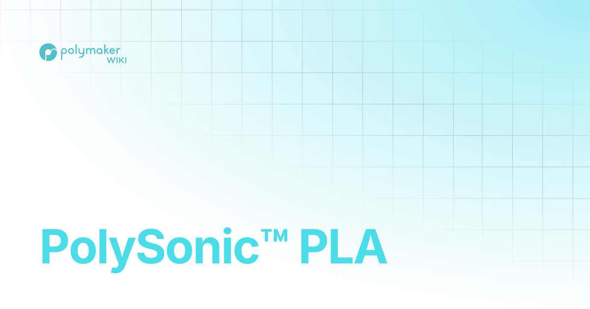 PolySonic™ PLA | Polymaker Wiki