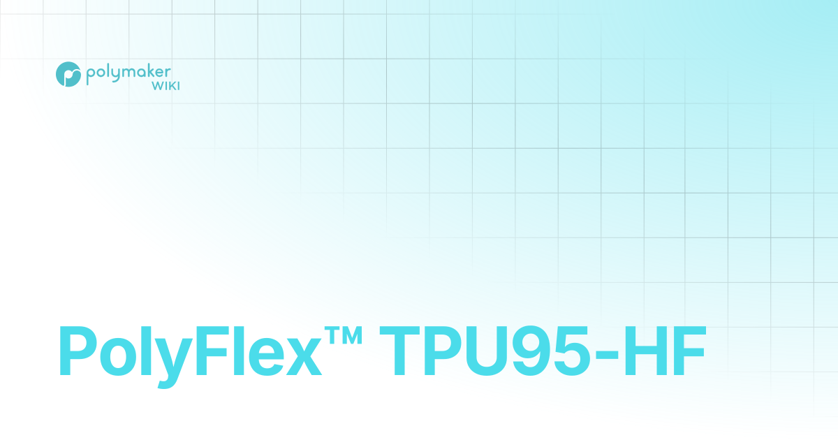 PolyFlex™ TPU95-HF | Polymaker Wiki