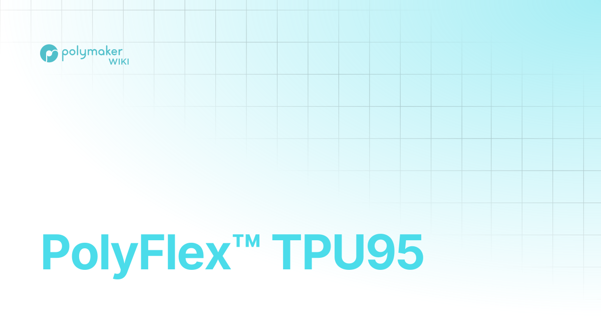 PolyFlex™ TPU95 | Polymaker Wiki